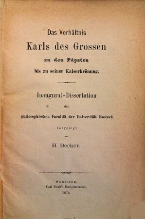 Das Verhältnis Karls des Grossen zu den Päpsten bis zu seiner Kaiserkrönung : Inaugural-Dissertation