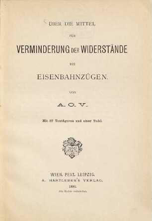 Über die Mittel zur Verminderung der Widerstände bei Eisenbahnzügen : mit 57 Textfiguren und einer Tafel