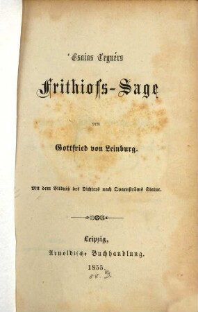 Esaias Tegnér's Frithiofs-Sage von Gottfr. v. Leinburg : Mit dem Bildniß des Dichters nach ?? Natur