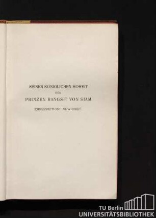 Seiner königlichen Hoheit dem Prinzen Rangsit von Siam ehrerbietigst gewidmet.