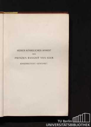 Seiner königlichen Hoheit dem Prinzen Rangsit von Siam ehrerbietigst gewidmet.