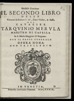 Tarquinio Merula: Il secondo libro delle canzoni da suonare a tre, duoi violini, & basso. Basso continuo
