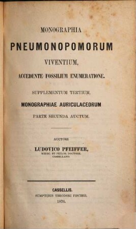 Monographia pneumonopomorum viventium. 4, Supplementum tertium, monographiae auriculaceorum