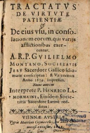 Tractatvs De Virtvte Patientiae : De eius usu, in consolationem eorum, qui variis afflictionibus exercentur