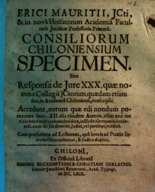 Consiliorum Chiloniensium specimen sive responsa de iure XXX ...