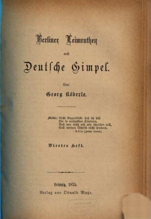 Berliner Leimruthen und Deutsche Gimpel : Von Georg Köberle. 4