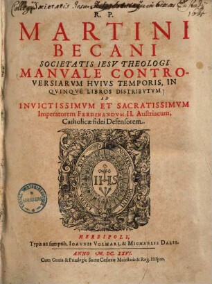 Manuale controversiarum hujus temporis : in quinque libros distributum