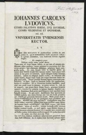Iohannes Carolvs Lvdovicvs, Comes Palatinvs Rheni, Dvx Bavariae, Comes Veldenziae Et Sponhemii rel. rel. Vniversitatis Tvbingensis Rector. L. S.
