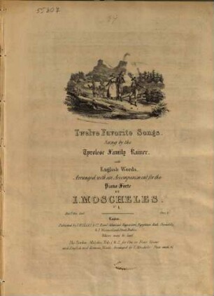 Twelve favorite songs : sung by the Tyrolese family Rainer with English words ; arranged with an accompaniment for the piano forte