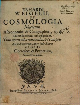 Cosmologia, nucleum astronomiae & geographiae ... tradens ...