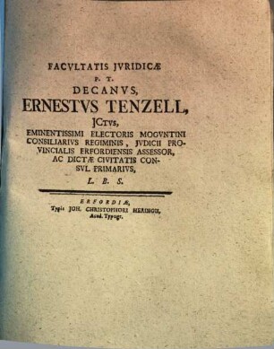 Facultatis Iuridicae P.T. Decanus, Ernestus Tenzell, ICtus ... L.B.S. : [Programma quo diss. inaug. A. G. O Feral indicit]