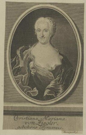 Bildnis der Christiana Mariana von Ziegler, gebohrne Romanus