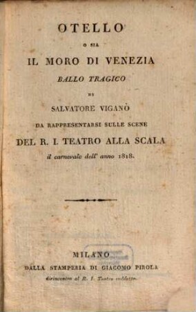 Otello o sia Il moro di Venezia : ballo tragico ; da rappresentarsi sulle scene del R. I. Teatro alla Scala il carnevale dell'anno 1818