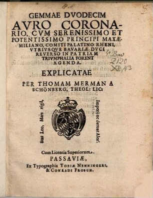 Gemmae duodecim auro coronario : cum Seren. Princ. Maximiliano, Comiti Palat. Rh. utriusque Bavariae Duci reverso in patriam triumphalia forent agenda, explicatae