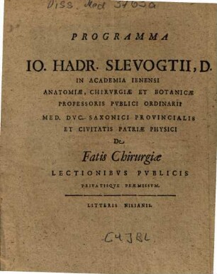 Programma Io. Hadr. Slevogtii ... De Fatis Chirurgiae : Lectionibvs Pvblicis Privatisqve Praemissvm