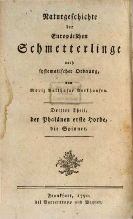 Naturgeschichte der Europäischen Schmetterlinge nach systematischer Ordnung, 3. Der Phalänen erste Horde, die Spinner