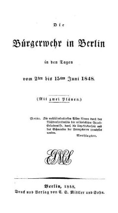 Die Bürgerwehr in Berlin in den Tagen vom 2ten bis 15ten Juni 1848