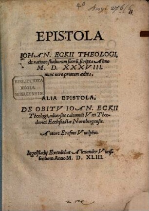 Epistola Iohan. Eckii Theologi, de ratione studiorum suoru[m] : scripta Anno M.D.XXXVIII.