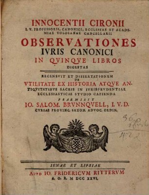 Innocentii Cironii I.V. Professoris, Canonici, Ecclesiae Et Academiae Tolosanae Cancellarii Observationes Iuris Canonici : In Qvinqve Libros Digestas