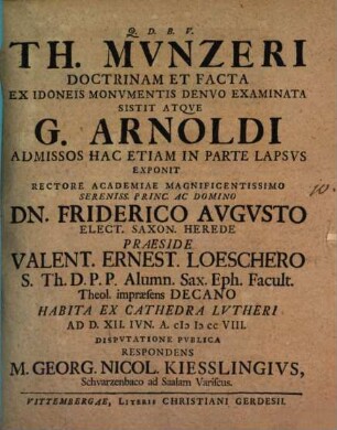 Th. Mvnzeri Doctrinam Et Facta Ex Idoneis Monvmentis Denvo Examinata Sistit Atqve G. Arnoldi Admissos Hac Etiam In Parte Lapsvs Exponit