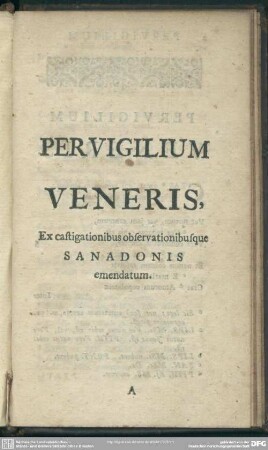 Pervigilium Veneris, Ex castigationibus observationibusque Sanadonis emendatum