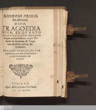Nicodemi Frischlini Alemanni Dido : Tragoedia Nova, Ex Qvarto Libro Virgilianae Aeneidos: in quo ardentissimus amor Didonis in Aeneam, & Tragicus eiusdem exitus, describitur