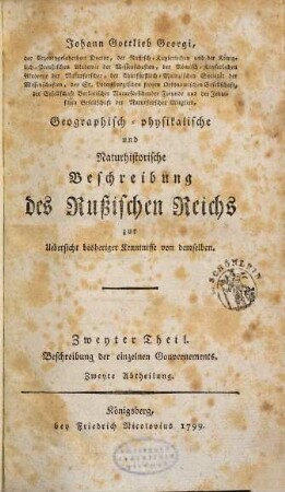 Johann Gottlieb Georgi, der Arzeneygelahrtheit Doctor ... Geographisch-physikalische und Naturhistorische Beschreibung des Rußischen Reichs : zur Uebersicht bisheriger Kenntnisse von demselben, 2,2. Beschreibung der einzelnen Gouvernements ; 2. Gouvernements des gemäßigten Landstrichs Rußlands