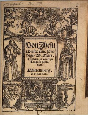 Von Jhesu Christo eine Predigt D. Mart. Luthers, zu Hofe zu Torgaw gepredigt