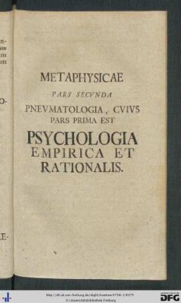 Metaphysicae Pars Secunda Pneumatologia, Cuius Pars Prima Est Psychologia Empirica Et Rationalis.