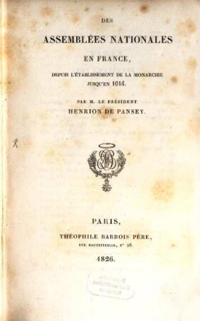 Des Assemblées Nationales en France depuis l'Etablissement de la Monarchie jusqu'en 1614