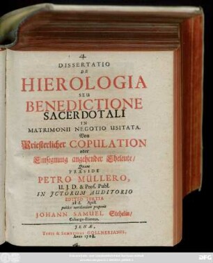 Dissertatio De Hierologia Seu Benedictione Sacerdotali In Matrimonii Negotio Usitata