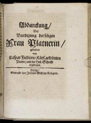 Abdanckung/ Bey Beerdigung der seligen Frau Platnerin [...]