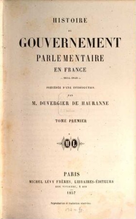 Histoire du gouvernement parlementaire en France : 1814 - 1848, 1