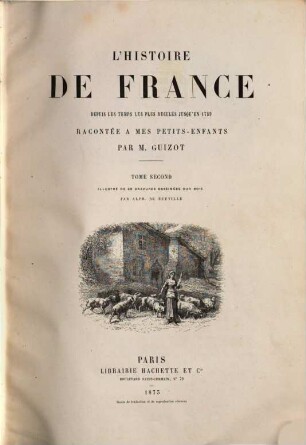 L' histoire de France : depuis les temps les plus reculés jusqu'en 1789. 2