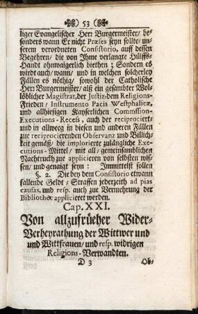Cap. XXI. Von allzufrüeher Wider-Verheyrathung der Wittwer und und Wittfrauen/ und resp. widrigen Religions-Verwandten.