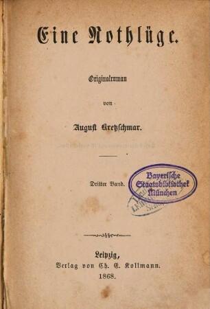 Eine Nothlüge : Originalroman von August Kretzschmar. 3