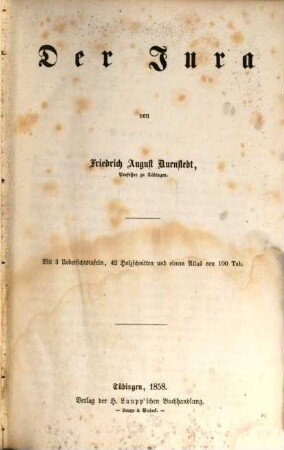 Der Jura : Mit 3 Uebersichtstafeln, 42 Holzschnitten und einem Atlas von 100 Tab.