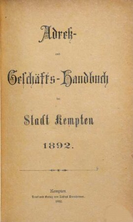 Adreß- und Geschäftshandbuch der Stadt Kempten. 1892