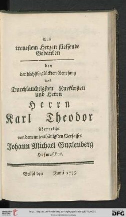 Aus treuestem Herzen fliessende Gedanken bey der höchstbeglückten Genesung des Durchlauchtigsten Kurfürsten und Herrn Herrn Karl Theodor