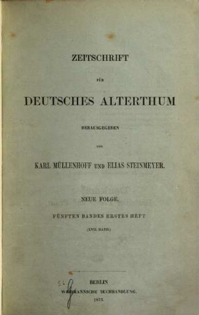 Zeitschrift für deutsches Alterthum. 17, 17 = N.F., Bd. 5. 1874