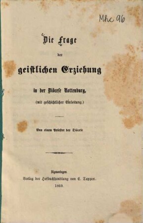 Die Frage der geistlichen Erziehung in der Diöcese Rottenburg : mit geschichtlicher Einleitung