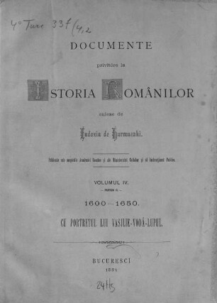 Documente privitóre la istoria românilor : culese de Eudoxin de Hurmuzaki ; culese, adnotate şi publicate de Nic. Densuşianu. Volumul 4., partea 2., 1600-1650