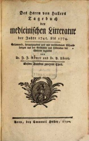 Des Herrn von Hallers Tagebuch der medicinischen Litteratur der Jahre 1745 bis 1774. Ersten Bandes zweyter Theil