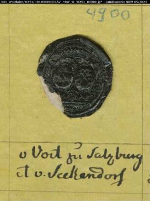Siegler: Voit zu Salzburg und Seckendorff (Seckendorf) Überlieferungsart: Stoff: Lack Farbe: schwarz Form: oval. Durchmesser: 23 mm Art: Typ: Umschrift: