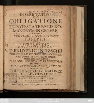 Dissertatio De Obligatione Et Potestate Regis Romanorum In Genere, Occasione Prooemii Capitulationis Josephi