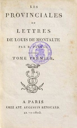 Les Provinciales ou lettres de Louis de Montalte, 1