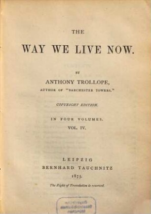 The way we live now : in 4 vol., 4