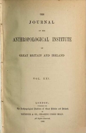 The journal of the Royal Anthropological Institute : JRAI ; incorporating MAN. 21, 21. 1892