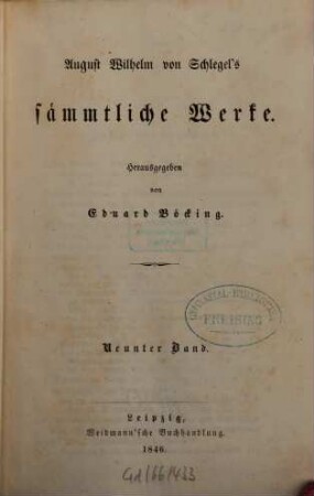 August Wilhelm von Schlegel's sämmtliche Werke, 9. Vermischte und kritische Schriften ; 3, Malerei. Bildende Künste. Theater