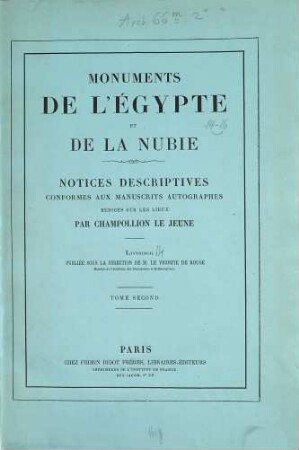 Monuments de l'Egypte et de la Nubie : d'après les dessins exécutés sur les lieux sous la direction de Champollion et les descriptions autographes qu'il en a rédigées. 2,[14/16], Notices descriptives conformes aux manuscrits autographes rédigés sur les lieux